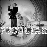 Slackers/Peculiar