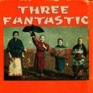 Three Fantastic/Three Fantastic
