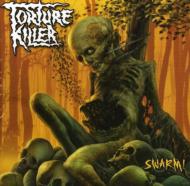 Torture Killer/Swarm