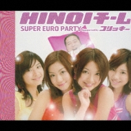 Hinoi/Super Euro Party