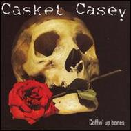 Casket Casey/Coffin Up Bones