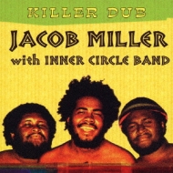 Inner Circle / Jacob Miller/Killer Dub