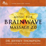 Dr Jeffrey Thompson/Music For Brainwave Massage 2.0