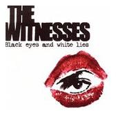 Witnesses/Black Eyes ＆ White Lies