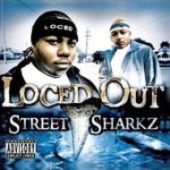 Loced Out/Street Sharkz