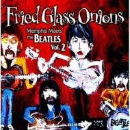Various/Fried Glass Onions Memphis Meets Beatles Vol.2
