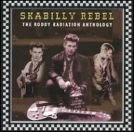 Skabilly Rebel: The Roddy Radiation Anthology