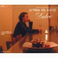 akakage presents Osteria del Rosso `DOLCE`