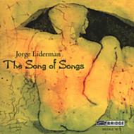 Liderman Jorge/The Song Of Songs： D. milnes Sanfrancisco Contemporary Music Players Et