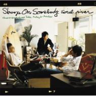 Skoop On Somebody/Soul River