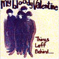 My Bloody Valentine / Things Left Behind