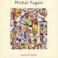 Michel Fugain/Sucre Sale