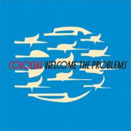 Colossal/Welcome The Problems