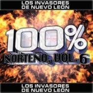 Los Invasores De Nuevo Leon/100% Norteno Vol.6