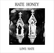 HATE HONEY/Love / Hate