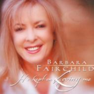 Barbara Fairchild/He Kept On Loving Me