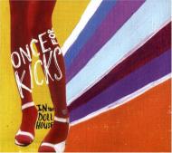 Once For Kicks/In The Dollhouse