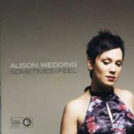 Alison Wedding/Sometimes I Feel