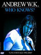 Andrew W. K./Who Knows? Live 1992-2004