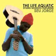 Seu Jorge/Life Aquatic： Studio Sessions