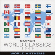 Super World Classic 2006 World Anthems