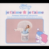 Tommy february6/Je T'aime Je T'aime