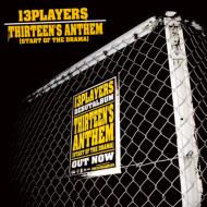 13players/Thirteen's Anthem Start Of The Drama