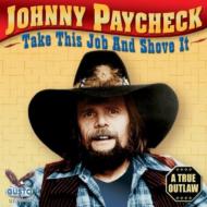 Johnny Paycheck/Take This Job And Shove It