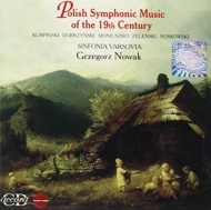 Polish Symphonic Music Of Of The 19th Century: Nowak / Sinfonia Varsovia