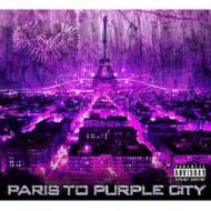 Purple City Byrd Gang/Paris To Purple City