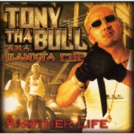 GANXTA CUE a. k.a Tony The Bull/Another Life