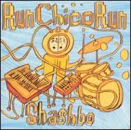 Run Chico Run/Shashbo