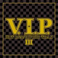 V.I.P.-Hot R&B/Hip Hop Trax Iii