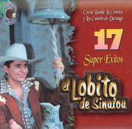 El Lobito De Sinaloa/17 Super Exitos