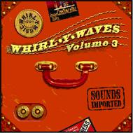 Various/Whirl Y Waves Vol.3 Sounds Imported