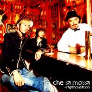 Che Sa Mossa/Rhythmication