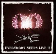 Everybody Needs Live!!