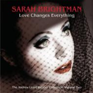 サラ・ブライトマン/Love Changes Everything： The Webber Collection： Vol.2