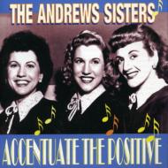Andrews Sisters/Accentuate The Positive