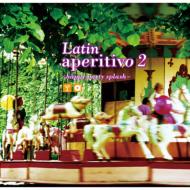 Latin Aperitivo 2 -Happy Party Splash-