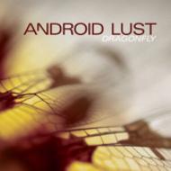 Android Lust/Dragonfly