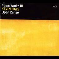 Kevin Hays/Open Range Piano Works