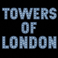 Towers Of London/Towers Of London