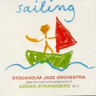 Stockholm Jazz Orchestra/Sailing - The Music Of Goran Starndberg Vol 2