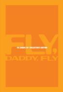 Fly.Daddy.Fly Collector`s Edition