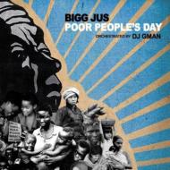 Bigg Jus/Poor People's Day