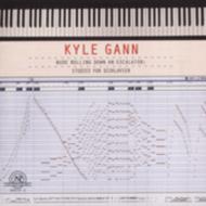 Gann Kyle (1955-)/Studies For Disklavier�� Gann