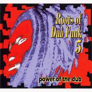Various/Roots Of Dub Funk Vol.5 Power Of The Dub