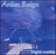 Arden Reign/Night Worlds