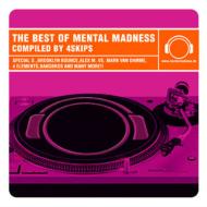 The Best Of Mental Madness Mixed By 4skips.